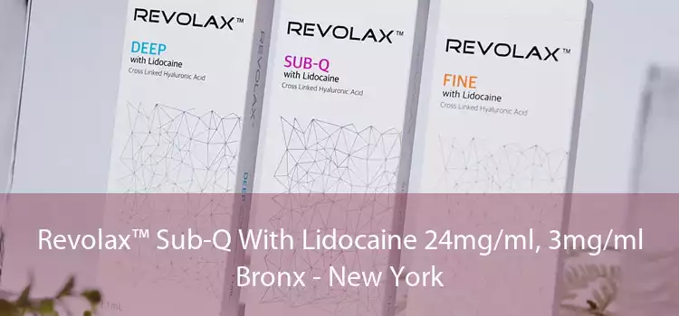 Revolax™ Sub-Q With Lidocaine 24mg/ml, 3mg/ml Bronx - New York