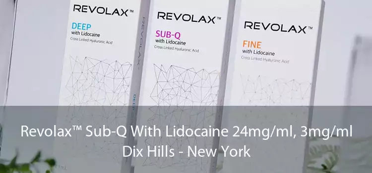 Revolax™ Sub-Q With Lidocaine 24mg/ml, 3mg/ml Dix Hills - New York