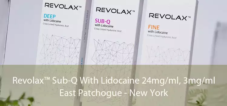 Revolax™ Sub-Q With Lidocaine 24mg/ml, 3mg/ml East Patchogue - New York