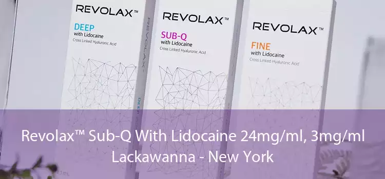 Revolax™ Sub-Q With Lidocaine 24mg/ml, 3mg/ml Lackawanna - New York