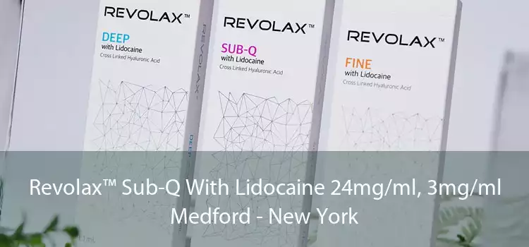 Revolax™ Sub-Q With Lidocaine 24mg/ml, 3mg/ml Medford - New York