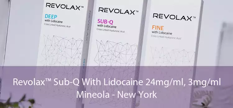 Revolax™ Sub-Q With Lidocaine 24mg/ml, 3mg/ml Mineola - New York