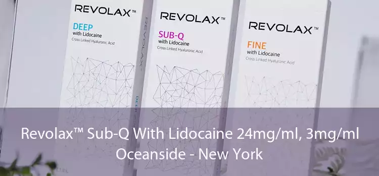 Revolax™ Sub-Q With Lidocaine 24mg/ml, 3mg/ml Oceanside - New York