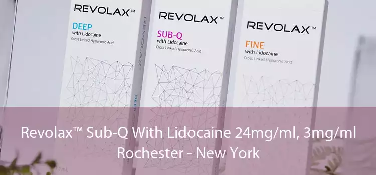 Revolax™ Sub-Q With Lidocaine 24mg/ml, 3mg/ml Rochester - New York
