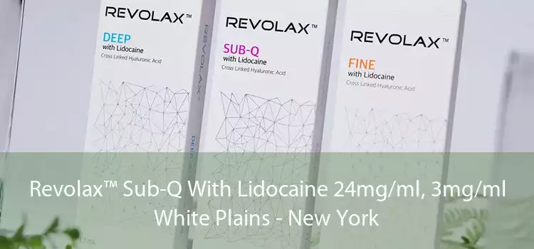 Revolax™ Sub-Q With Lidocaine 24mg/ml, 3mg/ml White Plains - New York