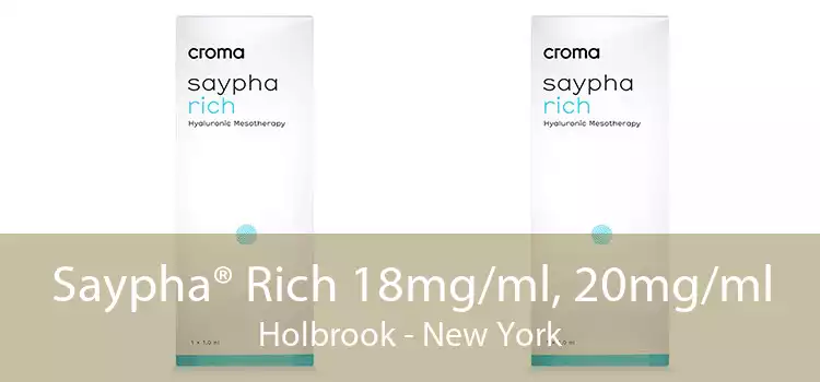 Saypha® Rich 18mg/ml, 20mg/ml Holbrook - New York