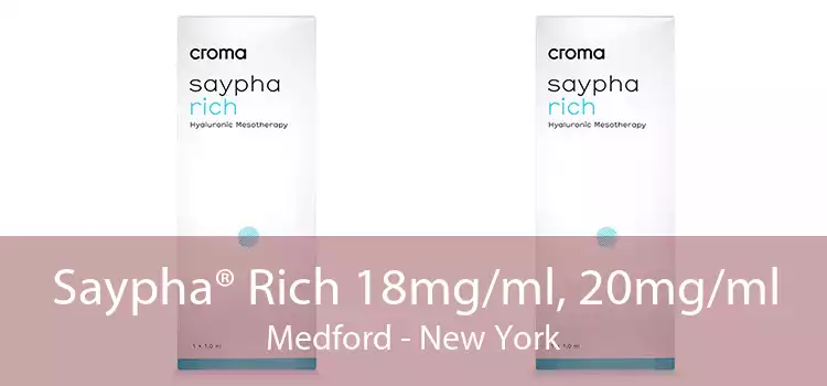 Saypha® Rich 18mg/ml, 20mg/ml Medford - New York