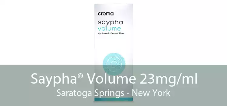 Saypha® Volume 23mg/ml Saratoga Springs - New York