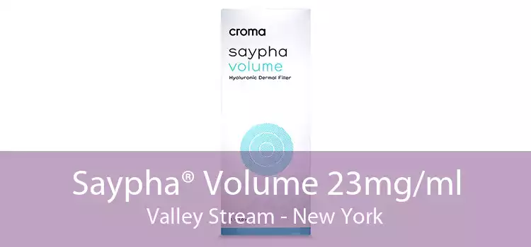 Saypha® Volume 23mg/ml Valley Stream - New York