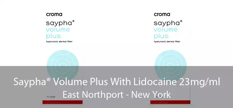 Saypha® Volume Plus With Lidocaine 23mg/ml East Northport - New York