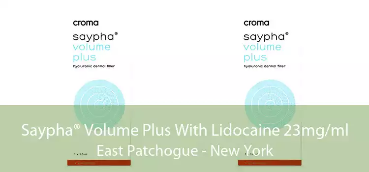 Saypha® Volume Plus With Lidocaine 23mg/ml East Patchogue - New York