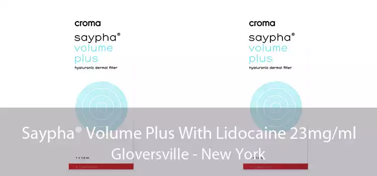 Saypha® Volume Plus With Lidocaine 23mg/ml Gloversville - New York