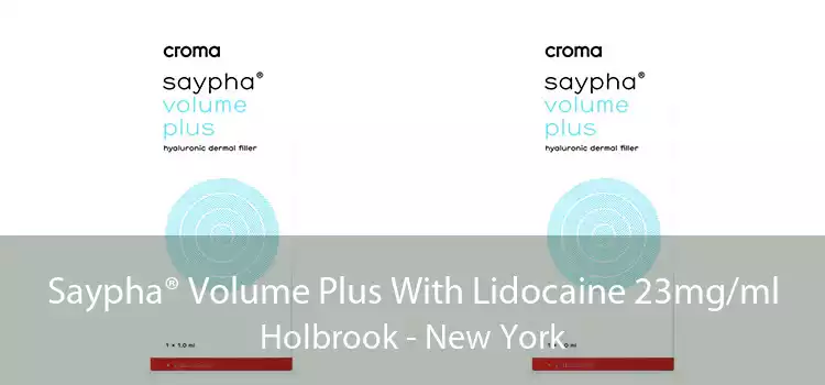 Saypha® Volume Plus With Lidocaine 23mg/ml Holbrook - New York