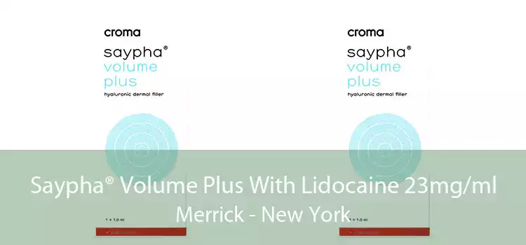 Saypha® Volume Plus With Lidocaine 23mg/ml Merrick - New York