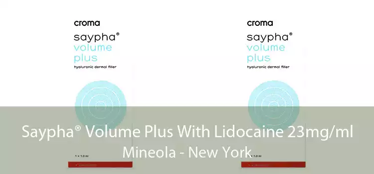 Saypha® Volume Plus With Lidocaine 23mg/ml Mineola - New York