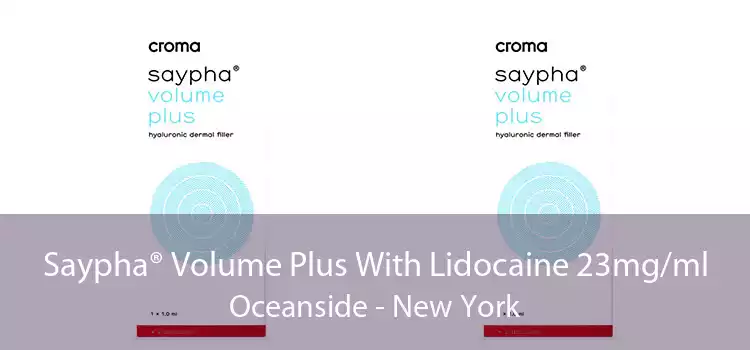 Saypha® Volume Plus With Lidocaine 23mg/ml Oceanside - New York