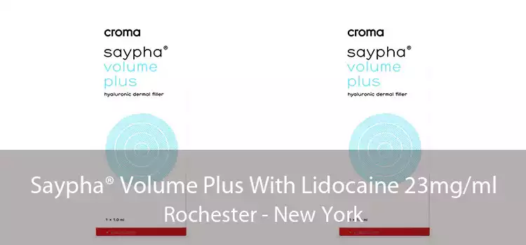 Saypha® Volume Plus With Lidocaine 23mg/ml Rochester - New York