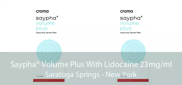 Saypha® Volume Plus With Lidocaine 23mg/ml Saratoga Springs - New York