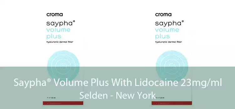 Saypha® Volume Plus With Lidocaine 23mg/ml Selden - New York