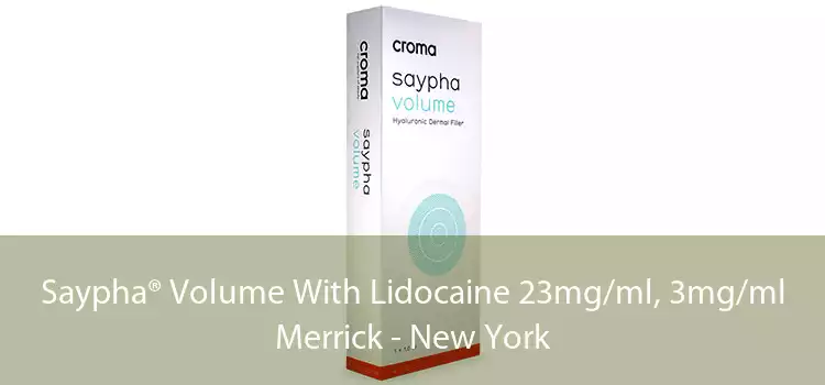 Saypha® Volume With Lidocaine 23mg/ml, 3mg/ml Merrick - New York