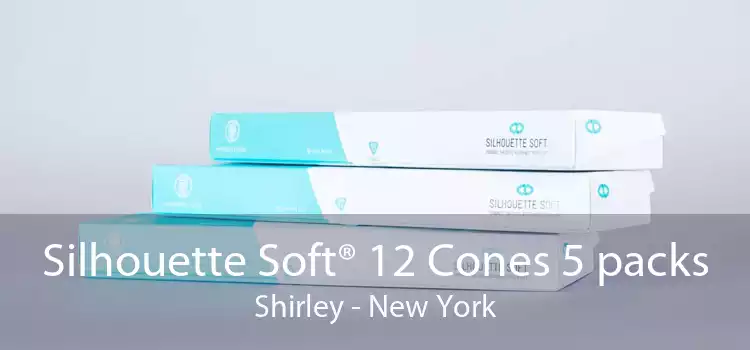 Silhouette Soft® 12 Cones 5 packs Shirley - New York