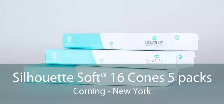 Silhouette Soft® 16 Cones 5 packs Corning - New York