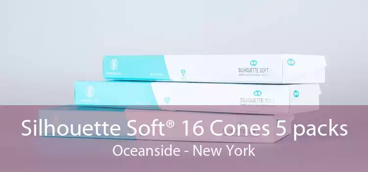 Silhouette Soft® 16 Cones 5 packs Oceanside - New York