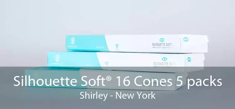 Silhouette Soft® 16 Cones 5 packs Shirley - New York