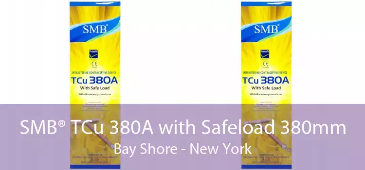 SMB® TCu 380A with Safeload 380mm Bay Shore - New York