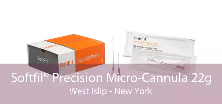Softfil® Precision Micro-Cannula 22g West Islip - New York
