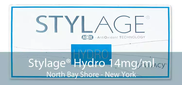 Stylage® Hydro 14mg/ml North Bay Shore - New York