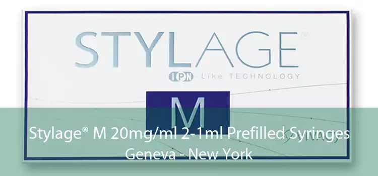 Stylage® M 20mg/ml 2-1ml Prefilled Syringes Geneva - New York