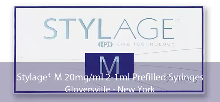 Stylage® M 20mg/ml 2-1ml Prefilled Syringes Gloversville - New York