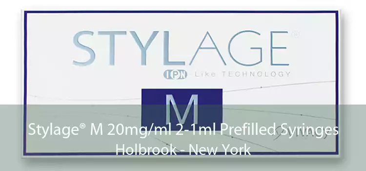 Stylage® M 20mg/ml 2-1ml Prefilled Syringes Holbrook - New York