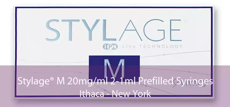 Stylage® M 20mg/ml 2-1ml Prefilled Syringes Ithaca - New York
