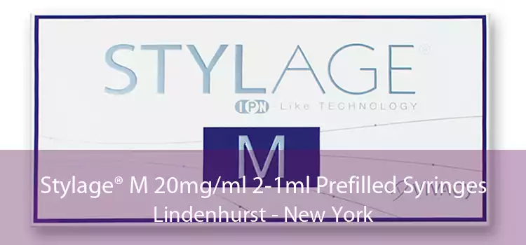 Stylage® M 20mg/ml 2-1ml Prefilled Syringes Lindenhurst - New York
