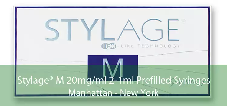 Stylage® M 20mg/ml 2-1ml Prefilled Syringes Manhattan - New York