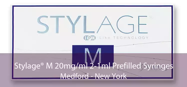 Stylage® M 20mg/ml 2-1ml Prefilled Syringes Medford - New York