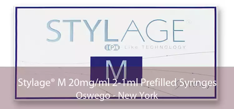 Stylage® M 20mg/ml 2-1ml Prefilled Syringes Oswego - New York