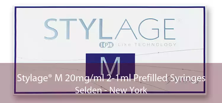 Stylage® M 20mg/ml 2-1ml Prefilled Syringes Selden - New York