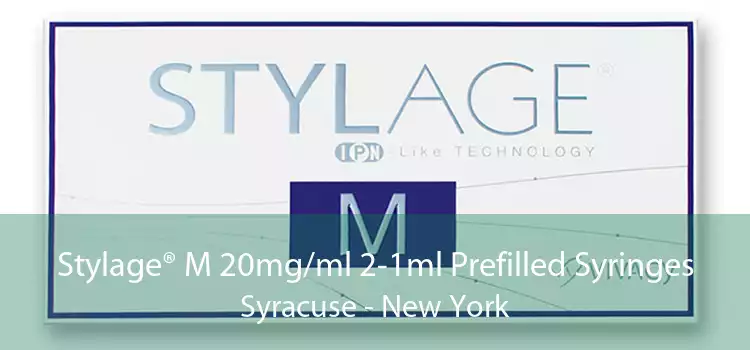 Stylage® M 20mg/ml 2-1ml Prefilled Syringes Syracuse - New York