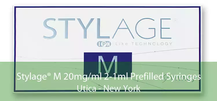 Stylage® M 20mg/ml 2-1ml Prefilled Syringes Utica - New York