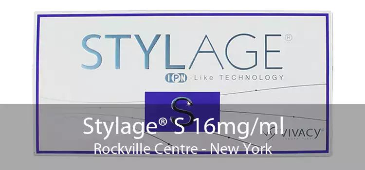 Stylage® S 16mg/ml Rockville Centre - New York