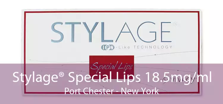 Stylage® Special Lips 18.5mg/ml Port Chester - New York