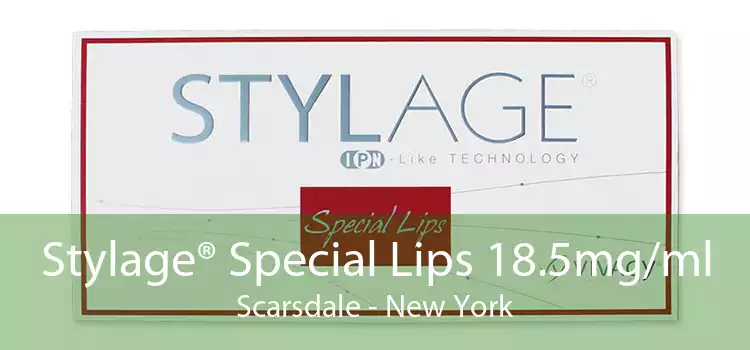 Stylage® Special Lips 18.5mg/ml Scarsdale - New York