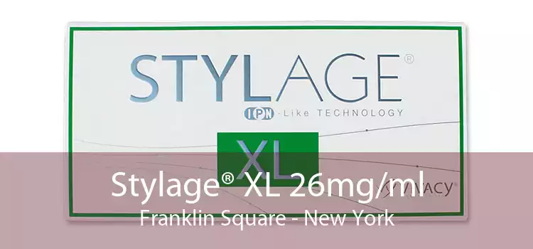 Stylage® XL 26mg/ml Franklin Square - New York