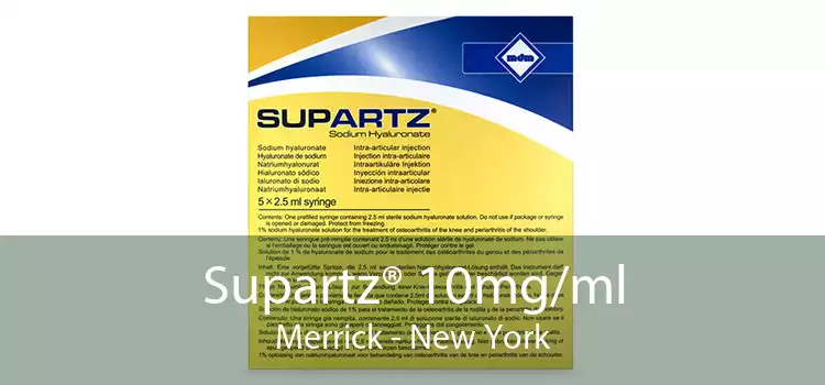Supartz® 10mg/ml Merrick - New York