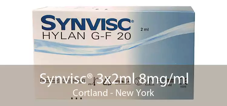 Synvisc® 3x2ml 8mg/ml Cortland - New York