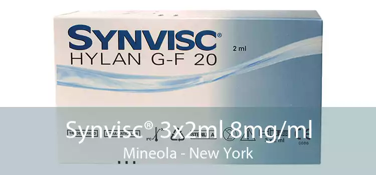 Synvisc® 3x2ml 8mg/ml Mineola - New York