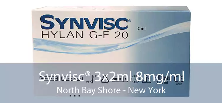 Synvisc® 3x2ml 8mg/ml North Bay Shore - New York